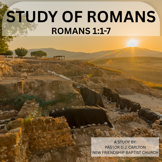 A Study of Romans - Romans 1:1-7