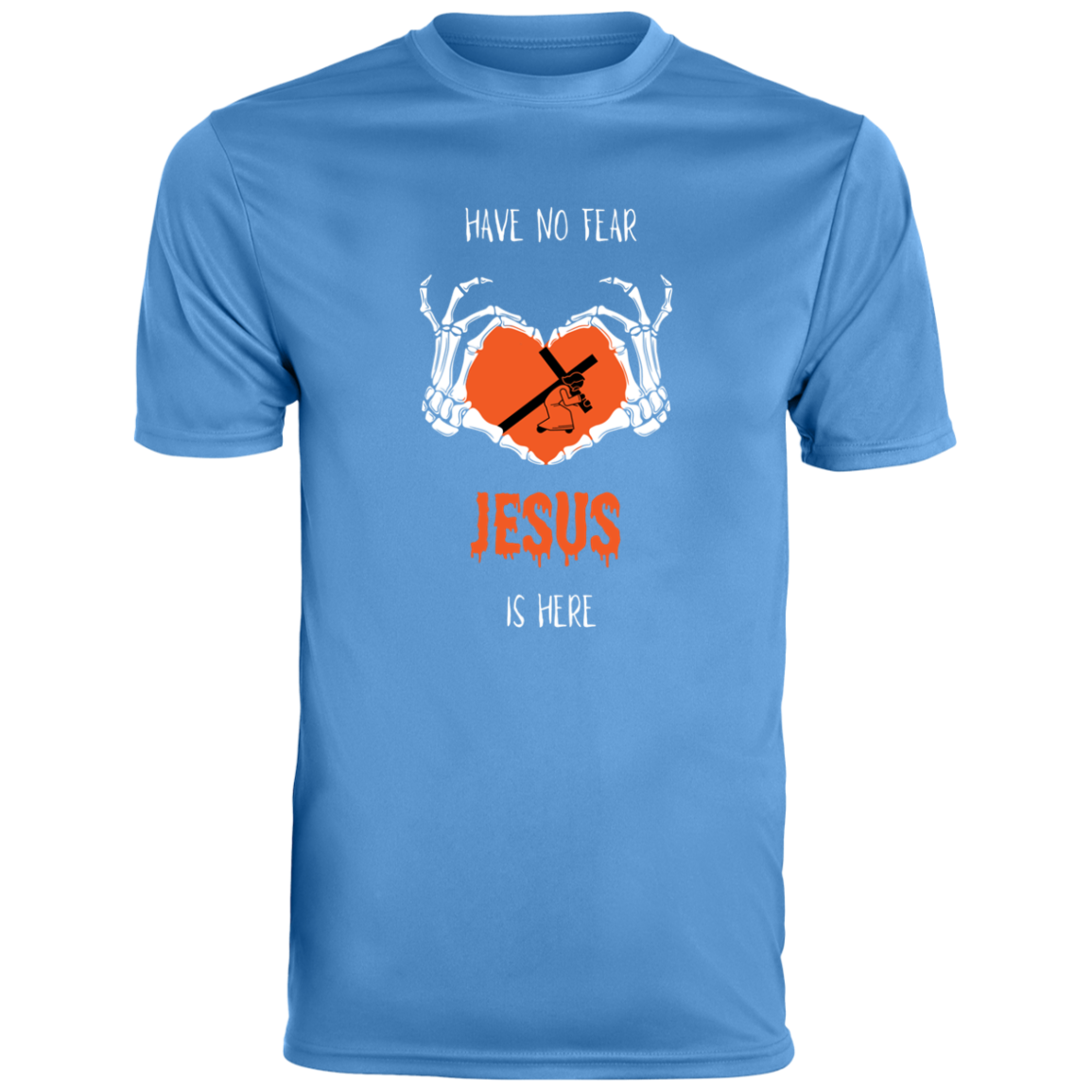 HAVE NO FEAR JESUS IS HERE MEN'S TEE