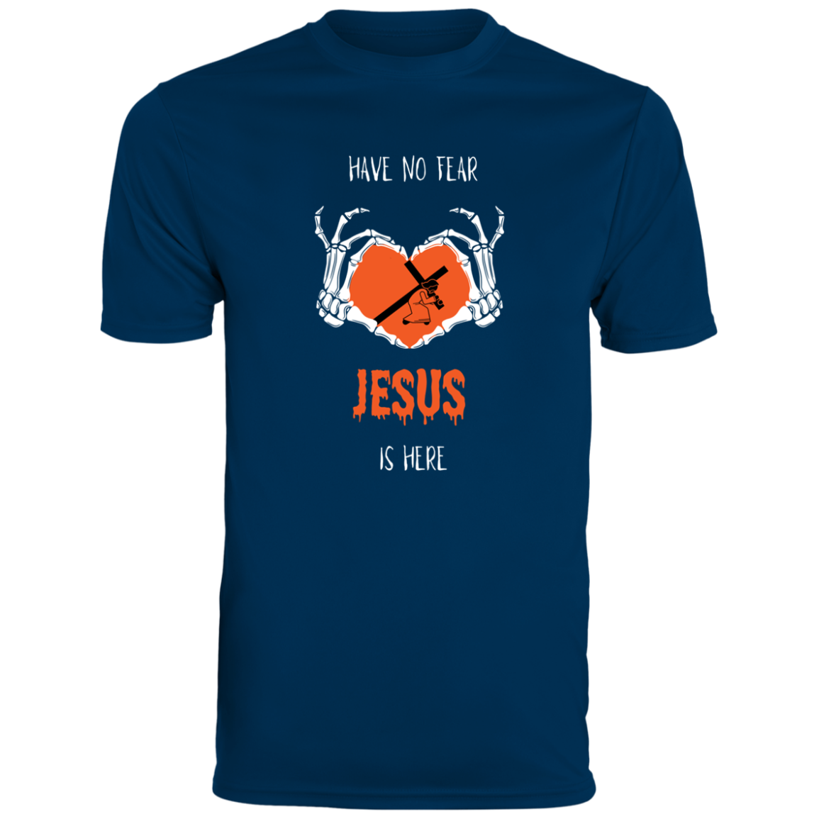 HAVE NO FEAR JESUS IS HERE MEN'S TEE