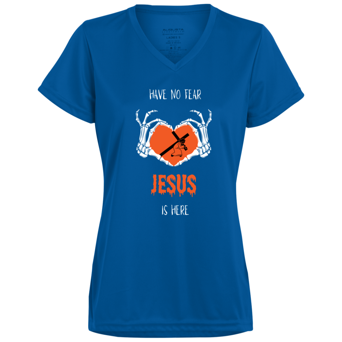 HAVE NO FEAR JESUS IS HERE WOMEN'S TEE