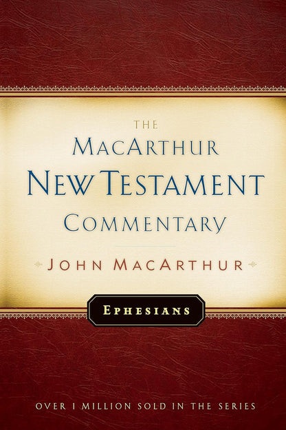 Ephesians MacArthur New Testament Commentary (Volume 20) (MacArthur New Testament Commentary Series)